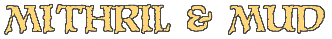Mithril & Mud